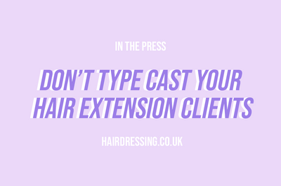 Don’t Type Cast Your Hair Extension Clients