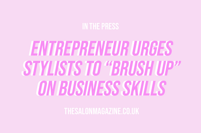 Entrepreneur urges stylists to “brush up” on business skills in lockdown
